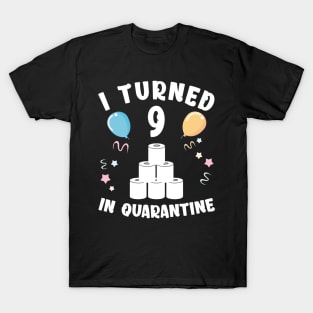 I Turned 9 In Quarantine T-Shirt